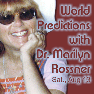 World Predictions with Dr. Marilyn Rossner