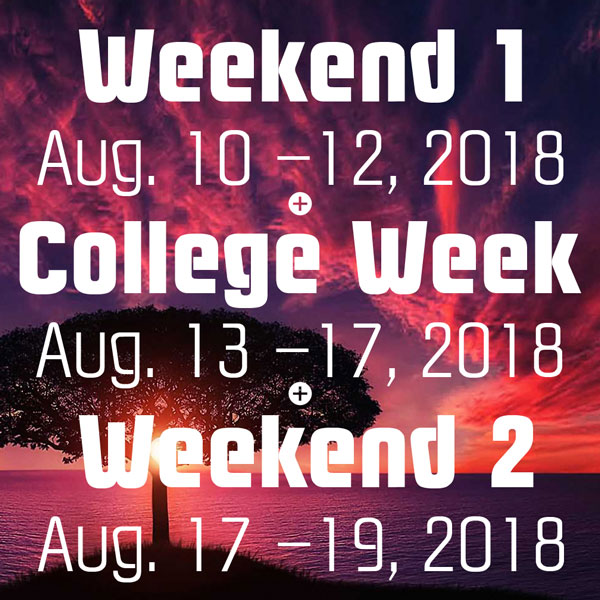 Weekend 1 + College Week + Weekend 2, Aug. 11 – 20, 2017