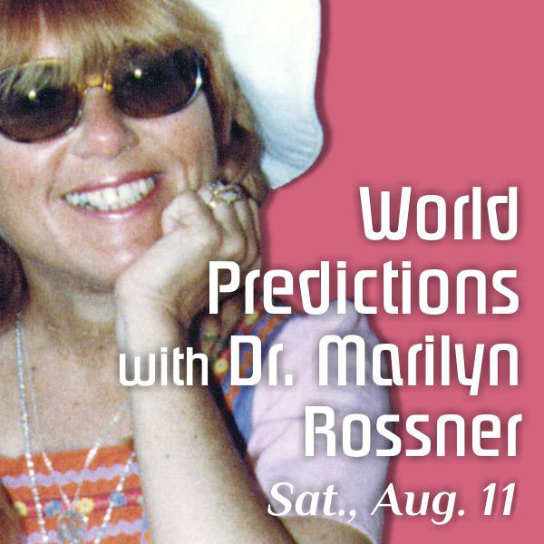 World Predictions with Dr. Marilyn Rossner