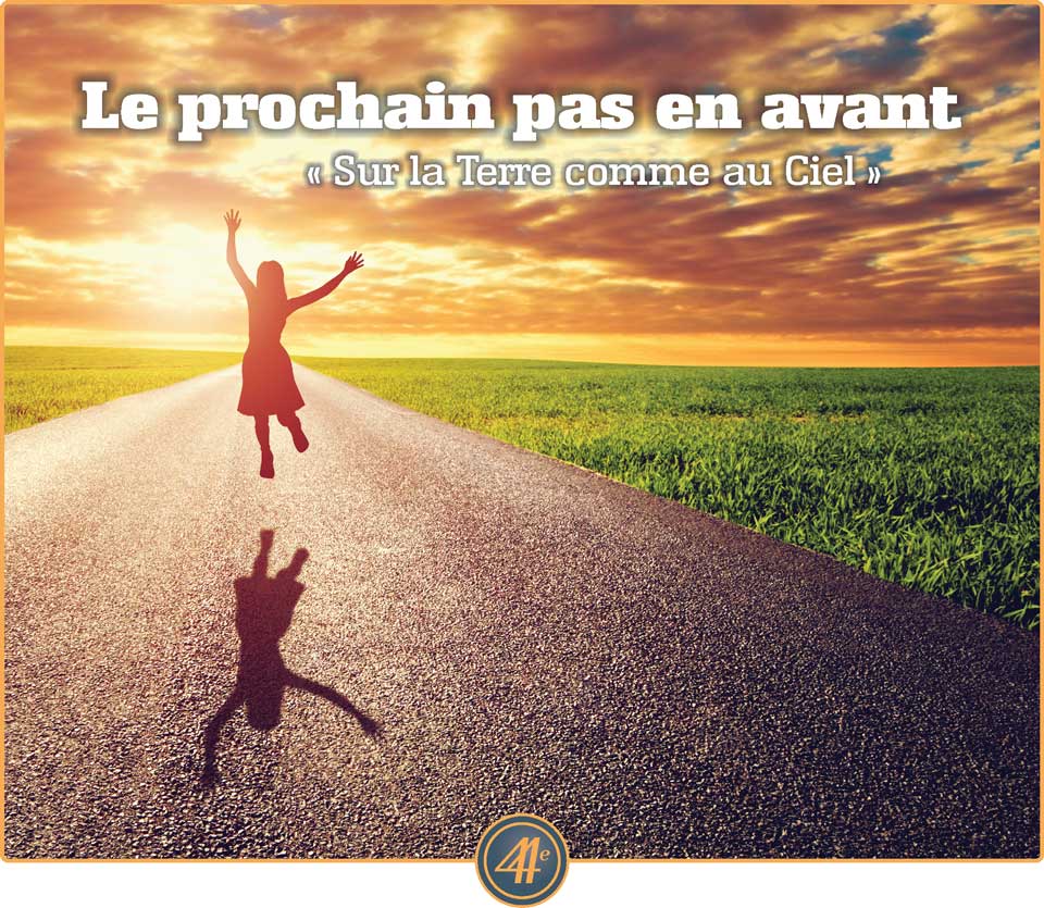 Le prochain pas en avant : Sur la Terre comme au Ciel