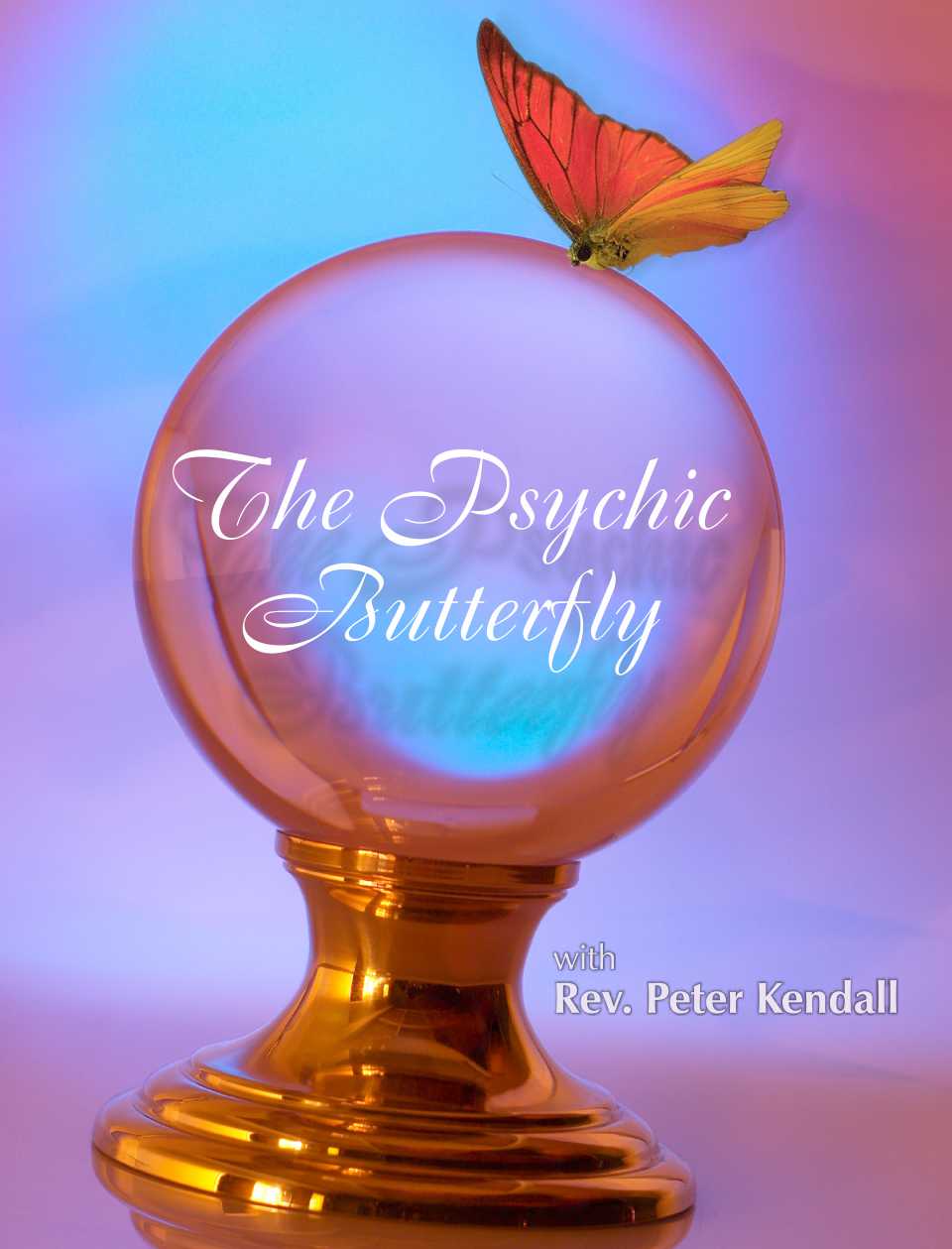 The Psychic Butterfly, with Rev. Peter Kendall