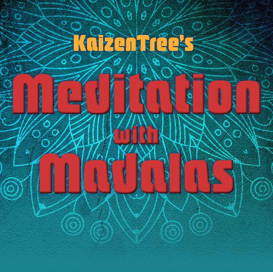 Meditation with Mandalas, featuring KaizenTree