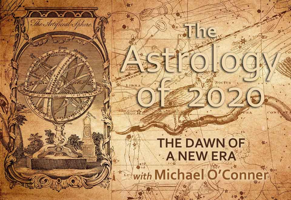 The Astrology of 2020: The Dawn of a New Era — Michael O’Conner